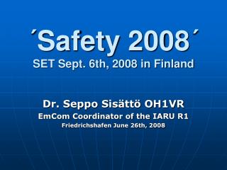 ´Safety 2008´ SET Sept. 6th, 2008 in Finland