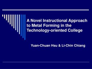 A Novel Instructional Approach to Metal Forming in the Technology-oriented College