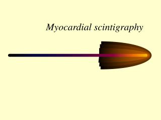 Myocardial scintigraphy