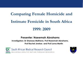Comparing Female Homicide and Intimate Femicide in South Africa 1999: 2009