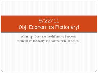 9/22/11 Obj : Economics Pictionary!