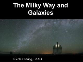 The Milky Way and Galaxies