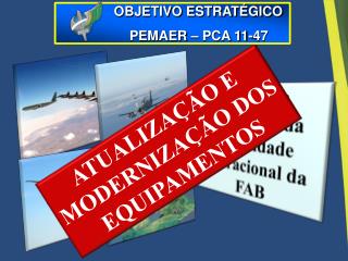 Alcançar excelência da capacidade operacional da FAB