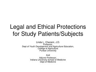 Legal and Ethical Protections for Study Patients/Subjects