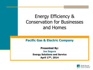Energy Efficiency &amp; Conservation for Businesses and Homes