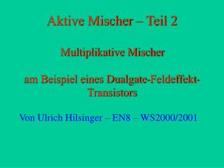 Aktive Mischer – Teil 2 Multiplikative Mischer am Beispiel eines Dualgate-Feldeffekt-Transistors