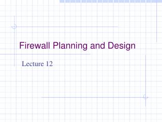 Firewall Planning and Design