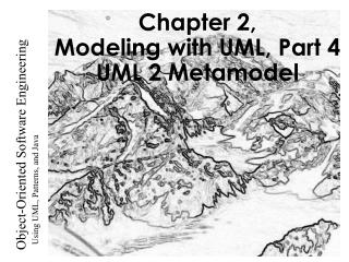 Chapter 2, Modeling with UML, Part 4 UML 2 Metamodel