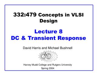 332:479 Concepts in VLSI Design Lecture 8 DC &amp; Transient Response