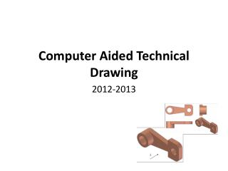 Computer Aided Technical Drawing 2012-2013