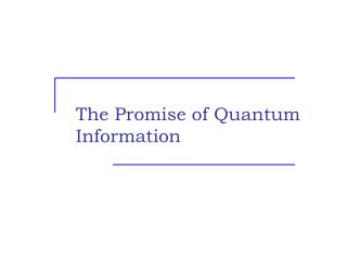 The Promise of Quantum Information