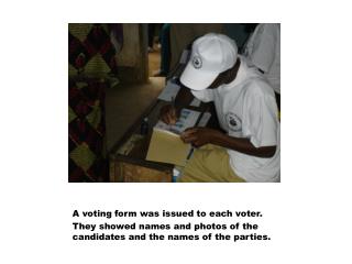 A voting form was issued to each voter.