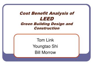 Cost Benefit Analysis of LEED Green Building Design and Construction