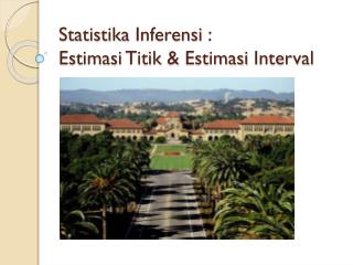 Statistika Inferensi : Estimasi Titik &amp; Estimasi Interval