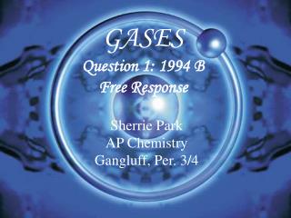 GASES Question 1: 1994 B Free Response