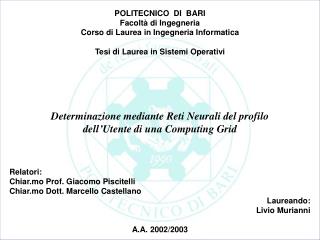 Relatori: Chiar.mo Prof. Giacomo Piscitelli Chiar.mo Dott. Marcello Castellano Laureando: