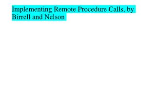 Implementing Remote Procedure Calls, by Birrell and Nelson