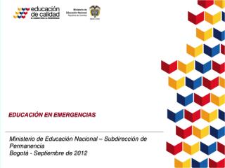 Ministerio de Educación Nacional – Subdirección de Permanencia Bogotá - Septiembre de 2012