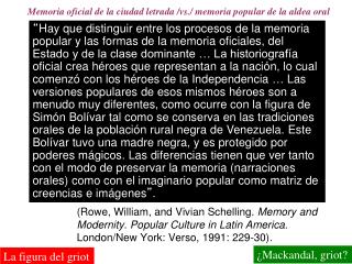 (Rowe, William, and Vivian Schelling. Memory and Modernity. Popular Culture in Latin America . London/New York: Verso,