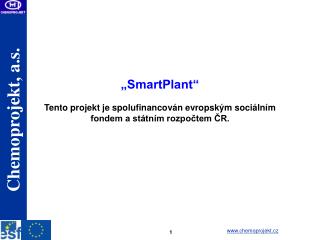 „SmartPlant“ Tento projekt je spolufinancován evropským sociálním fondem a státním rozpočtem ČR.