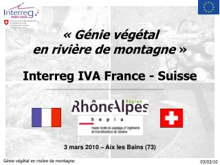 « Génie végétal en rivière de montagne » Interreg IVA France - Suisse