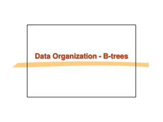 Data Organization - B-trees