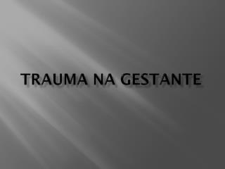 Trauma na gestante