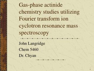 John Langridge Chem 5460 Dr. Chyan