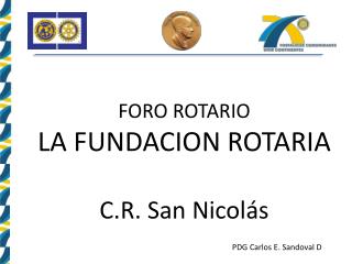 FORO ROTARIO LA FUNDACION ROTARIA C.R. San Nicolás