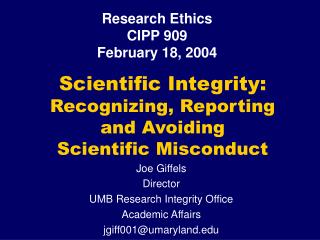 Scientific Integrity: Recognizing, Reporting and Avoiding Scientific Misconduct
