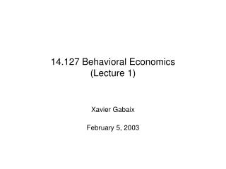 14.127 Behavioral Economics (Lecture 1)