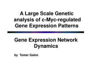 A Large Scale Genetic analysis of c-Myc-regulated Gene Expression Patterns