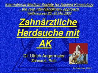 Zahnärztliche Herdsuche mit AK Dr. Ulrich Angermaier Zahnarzt, Roth