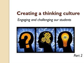 Creating a thinking culture