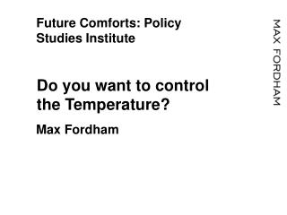 Future Comforts: Policy Studies Institute