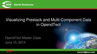Visualizing Prestack and Multi-Component Data in OpendTect