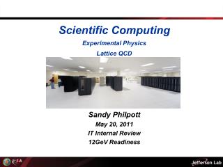 Scientific Computing Experimental Physics Lattice QCD Sandy Philpott Sandy Philpott May 20, 2011