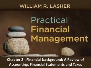 Chapter 2 - Financial background: A Review of Accounting, Financial Statements and Taxes
