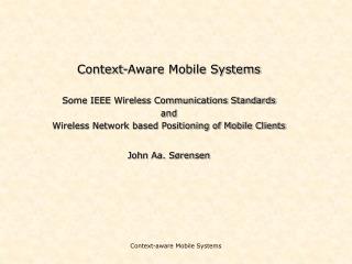 Context-Aware Mobile Systems Some IEEE Wireless Communications Standards and
