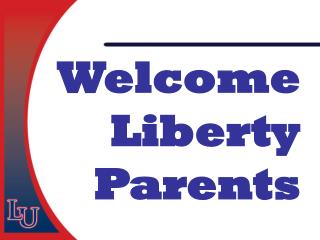 Welcome Liberty Parents