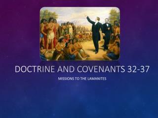 Doctrine and Covenants 32-37