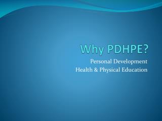 Why PDHPE?