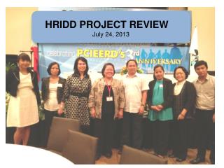HRIDD PROJECT REVIEW July 24, 2013
