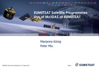 EUMETSAT Satellite Programmes Use of McIDAS at EUMETSAT