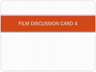 FILM DISCUSSION CARD 4