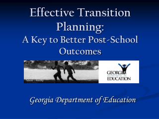 Effective Transition Planning: A Key to Better Post-School Outcomes