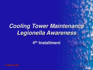 Cooling Tower Maintenance Legionella Awareness