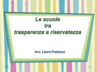 Le scuole tra trasparenza e riservatezza