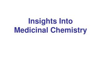 Insights Into Medicinal Chemistry