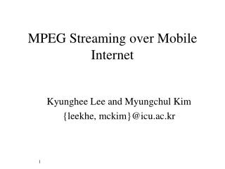 MPEG Streaming over Mobile Internet